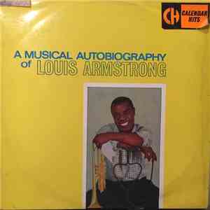 Louis Armstrong - A Musical Biography Of Louis Armstrong