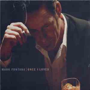 Mark Fontana - Once I Loved