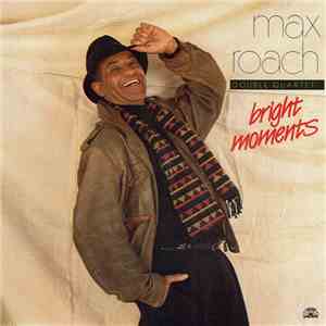 Max Roach Double Quartet - Bright Moments