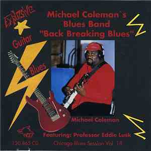 Michael Coleman's Blues Band Featuring Professor Eddie Lusk - Back Breaking ...