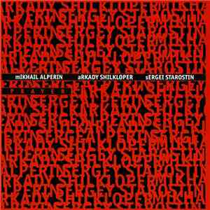 Mikhail Alperin, Arkady Shilkloper, Sergei Starostin - Prayer