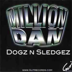 Million Dan - Dogz N Sledgez