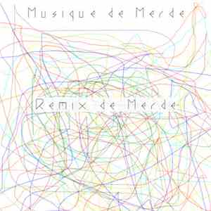 Musique De Merde - Remix De Merde