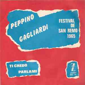 Peppino Gagliardi - Ti Credo / Parlami