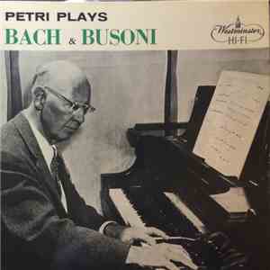 Petri - Plays Bach & Busoni