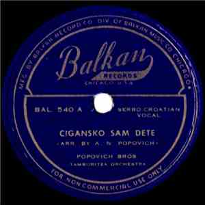 Popovich Bros. Tamburitza Orchestra - Cigansko Sam Dete / Otvori Mile Pile  ...