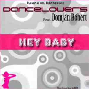 Ramon vs. Broderick Pres. Dancelovers Feat. Domján Róbert - Hey Baby