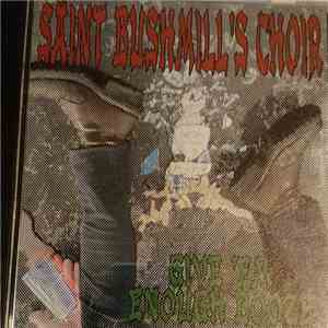 Saint Bushmill's Choir - Give 'Em Enough Booze