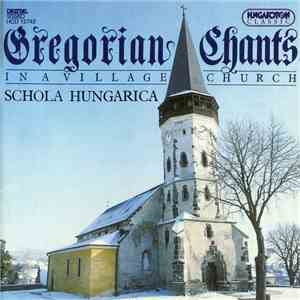 Schola Hungarica - Gregorian Chants In A Village Church