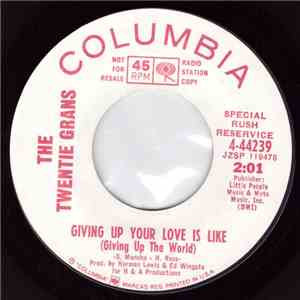 The Twentie Grans - Giving Up Your Love Is Like (Giving Up The World) / Guilty