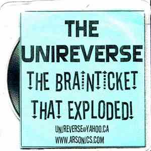 The Unireverse - The Brainticket That Exploded!