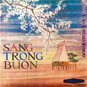 Various - Sáng Trong Buôn - Dân Ca Miên Núi Viêt Nam