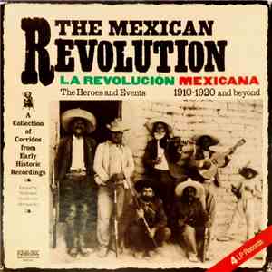 Various - The Mexican Revolution - La Revolución Mexicana - The Heroes And ...