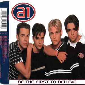 A1 - Be The First To Believe
