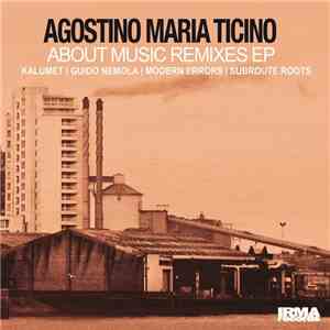 Agostino Maria Ticino - About Music Remixes Ep