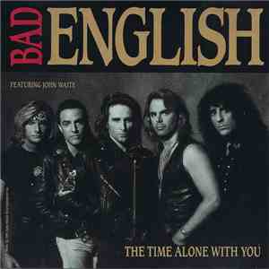 Bad English Featuring John Waite - The Time Alone With You