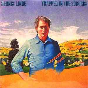 Dennis Linde - Trapped In The Suburbs