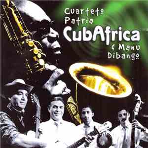 El Cuarteto Patria & Manu Dibango - CubAfrica