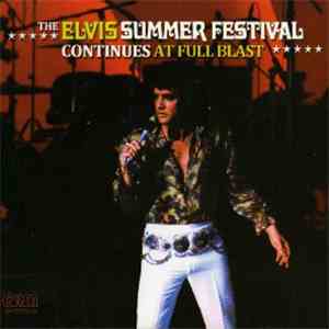 Elvis Presley - The Elvis Summer Festival Continues At Full Blast