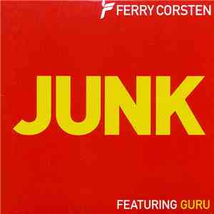 Ferry Corsten Featuring Guru - Junk