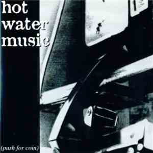 Hot Water Music - (Push For Coin)
