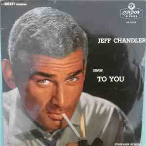 Jeff Chandler With The Spencer-Hagen Orchestra - Sings To You