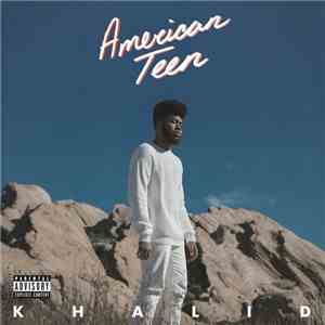 Khalid  - American Teen
