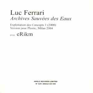 Luc Ferrari avec eRikm - Archives Sauvées Des Eaux
