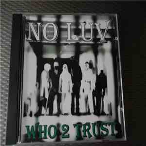 No Luv  - Who 2 Trust