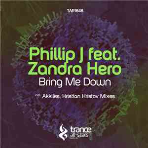 Phillip J Feat. Zandra Hero - Bring Me Down