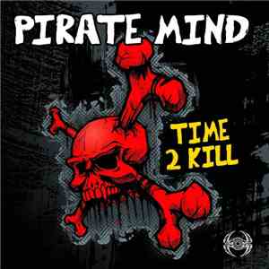 Pirate Mind - Time 2 Kill