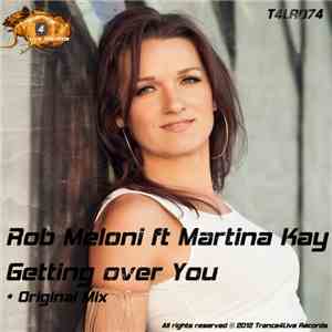 Rob Meloni Ft Martina Kay - Getting Over You