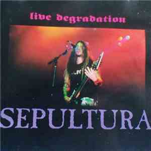 Sepultura - Live Degradation