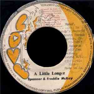 Spanner & Freddie McKay - A Little Longer