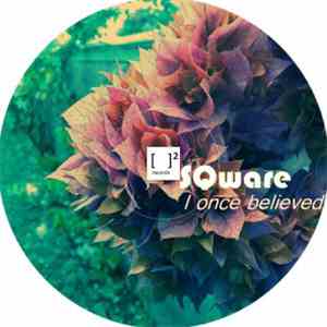 SQware - I Once Believed