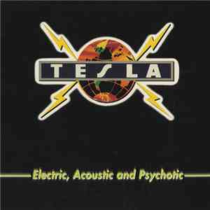 Tesla - Electric, Acoustic and Psychotic