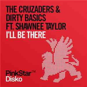 The Cruzaders & Dirty Basics Ft. Shawnee Taylor - I'll Be There