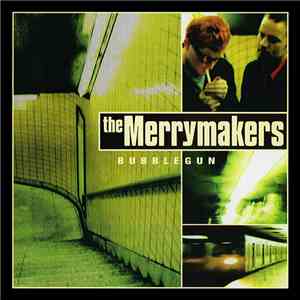 The Merrymakers - Bubblegun