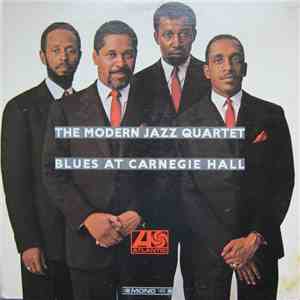 The Modern Jazz Quartet - Blues At Carnegie Hall