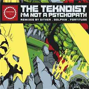 The Teknoist - I'm Not A Psychopath (The Remixes)