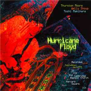 Thurston Moore / Wally Shoup / Toshi Makihara - Hurricane Floyd