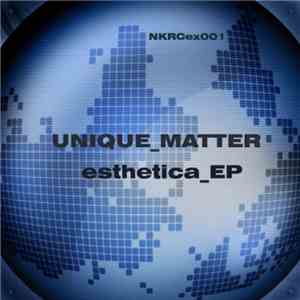 Unique Matter - Esthetica EP