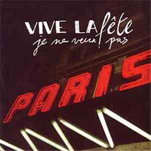 Vive La Fête - Je Ne Veux Pas
