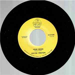 Wayne Preston - Four Roses/All I Have Is Desire