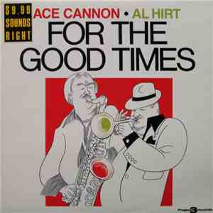 Ace Cannon • Al Hirt - For The Good Times