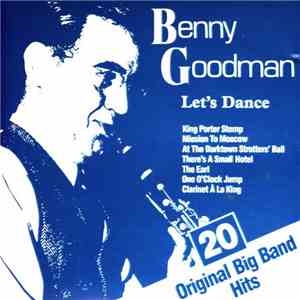 Benny Goodman - Let's Dance - 20 Original Big Band Hits
