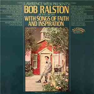 Bob Ralston - Lawrence Welk Presents Bob Ralston At The Organ With Songs O ...