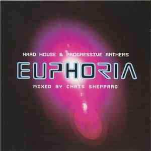 Chris Sheppard - Hard House & Progressive Anthems Euphoria Mixed By Chris S ...