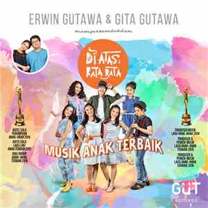 Di Atas: Rata-Rata - Erwin Gutawa & Gita Gutawa's Project: Musik Anak Terbaik