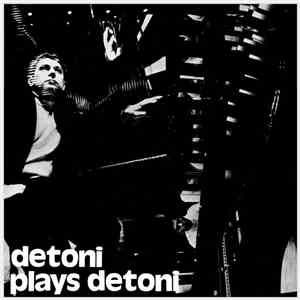 Dubravko Detoni - Detoni Plays Detoni